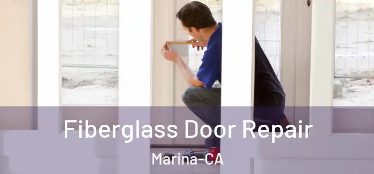  Fiberglass Door Repair Marina-CA