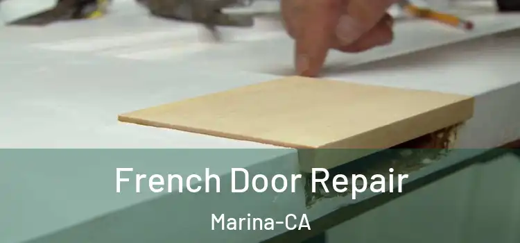  French Door Repair Marina-CA