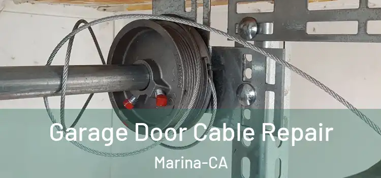  Garage Door Cable Repair Marina-CA