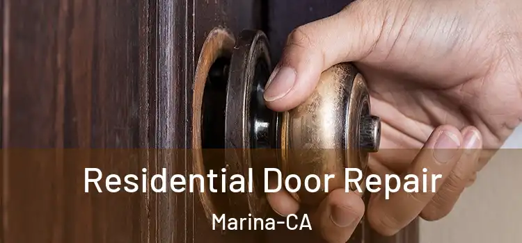  Residential Door Repair Marina-CA